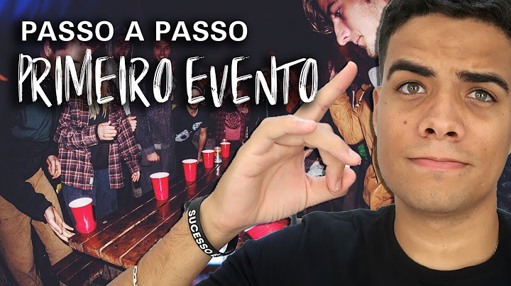 Como Organizar o Seu Primeiro Evento - Passo a Passo