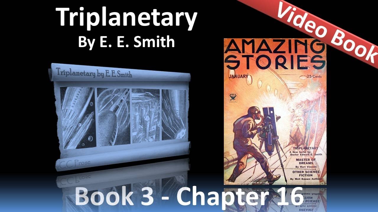 Chapter 16 - Triplanetary by E. E. Smith - Super-Ship in Action