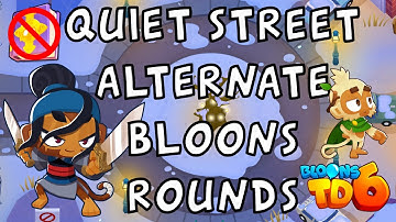 Bloons TD 6 | Quiet Street Alternate Bloons Rounds | No MK No Powers Used | Walkthrough / Strategy