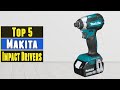 The 5 Best Makita Impact Drivers 2021