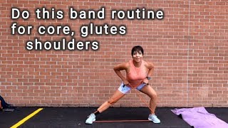 Band routine: glutes, shoulders & core