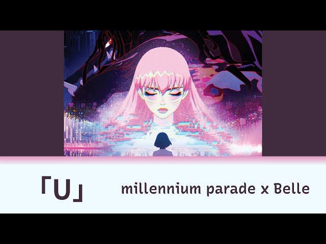 【Vietsub】U「Belle 竜とそばかすの姫 OST」millennium parade x Belle class=
