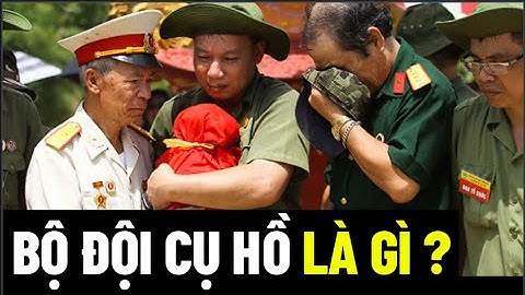 Bộ Đội Cụ Hồ Là Gì ?