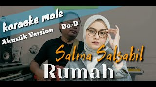 Rumah - Salma Salsabil (karaoke) Male Version