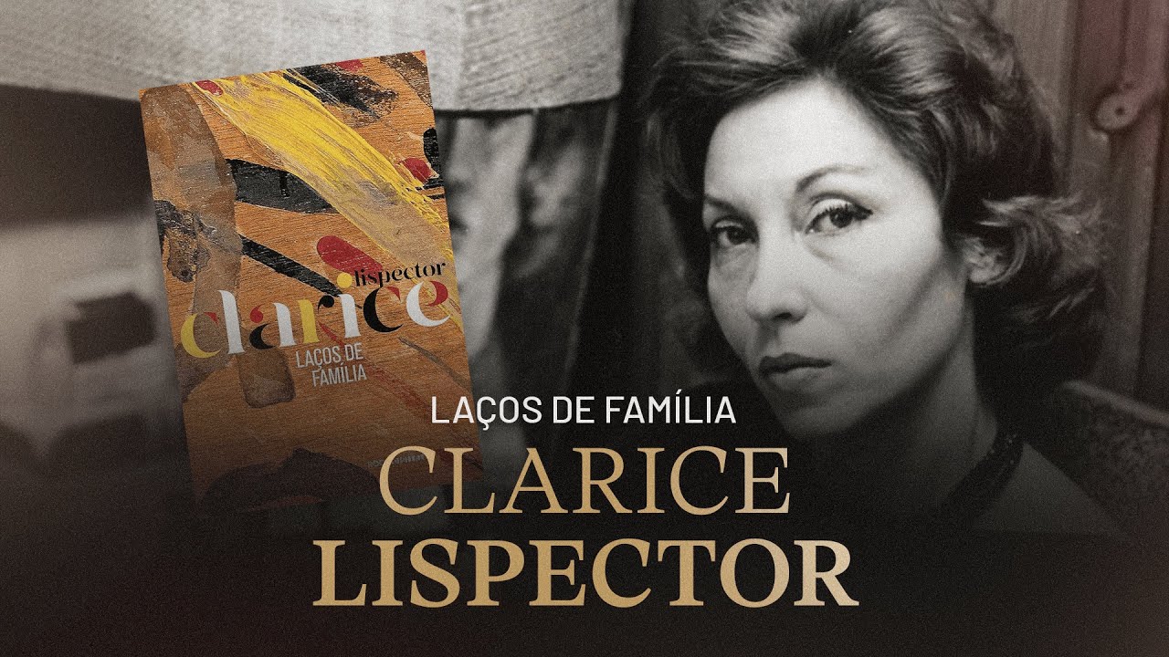 OS LAÇOS DE FAMÍLIA - CLARICE LISPECTOR