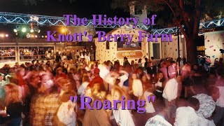 The History of Knott's Berry Farm  'Roaring'