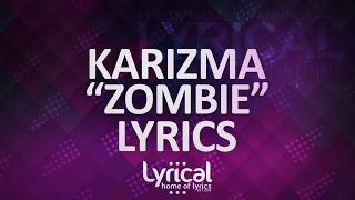 Video thumbnail of "Call Me Karizma - Zombie Lyrics"