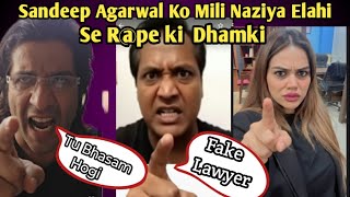 Naziya Elahi Khan Ne Diya Victim Sandeep Agarwal Ko R Ki Dhamki