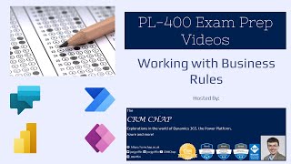 PL-400 Exam Prep: Working with Business Rules