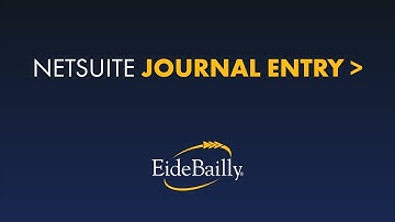 NetSuite Tutorial: How to Make a Journal Entry in NetSuite | Eide Bailly