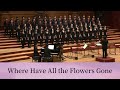 Where Have All The Flowers Gone 花兒何處去 Pete Seeger Arr 黃威齊 National Taiwan University Chorus Where Have All The Flowers Gone 花兒何處去 Pete Seeger Arr 黃威齊 National Taiwan University Chorus