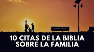 10 citas de la Biblia sobre la familia