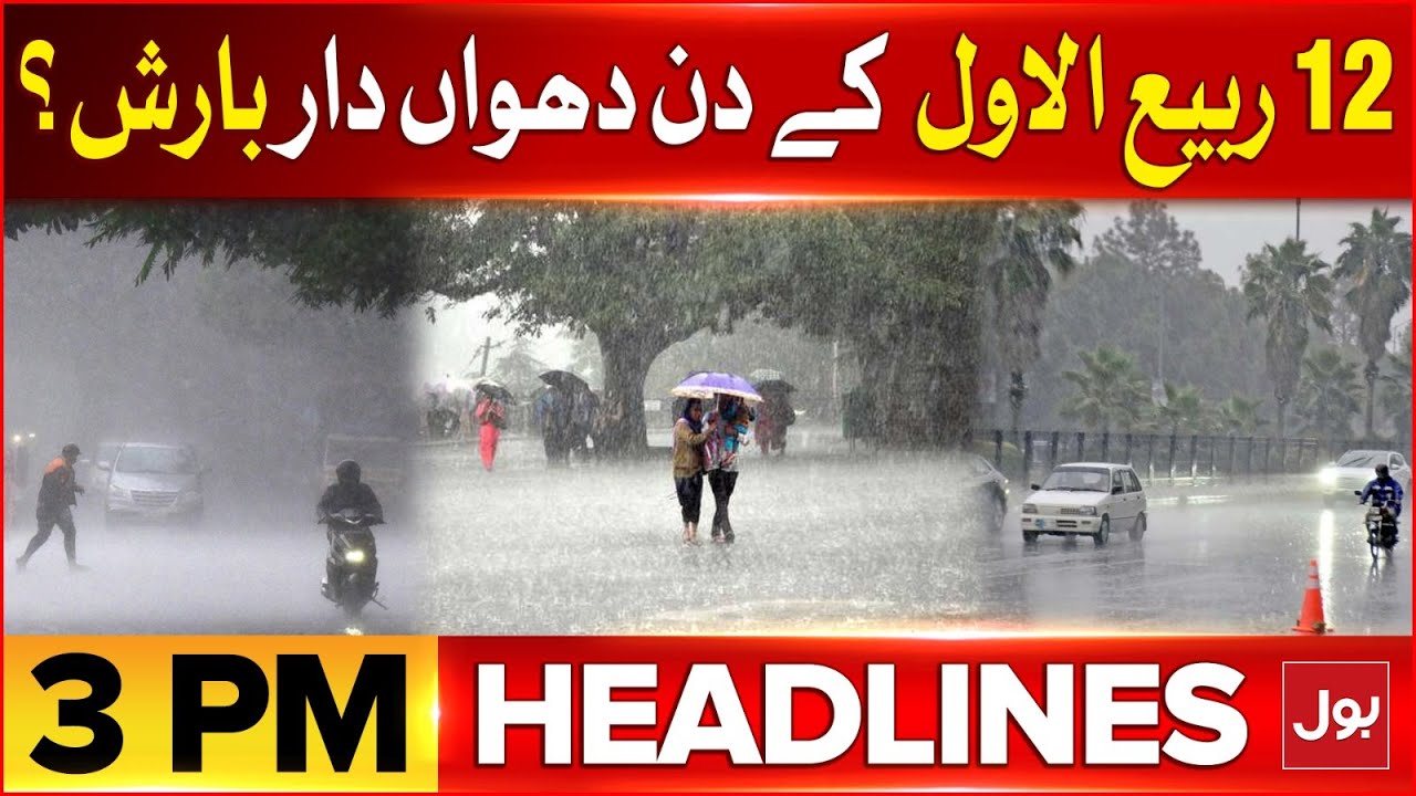 Heavy Rain In Pakistan | BOL News Headlines At 3 PM | Pakistan Weather ...