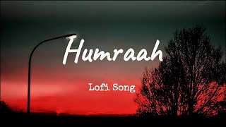 Humraah Lofi Song | Malang | Sachet Tandon | Bollywood Lofi Song | Solo Lofi Channel