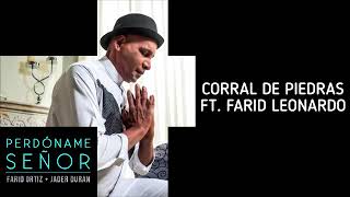 Corral de Piedras - Farid Ortiz ft Farid Leonardo & Jader Duran