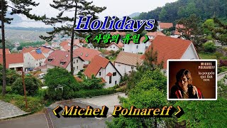 Holidays(사랑의 휴일) 💜Michel Polnareff, 한글자막(HD With Lyrics) 🌴🌿🌻🍒🍓