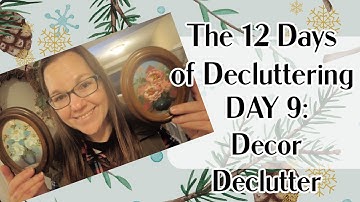 THE 12 DAYS OF DECLUTTERING | DAY 9: DECOR DECLUTTER | KONMARI DECLUTTER | VLOGMAS 2022 DAY 10