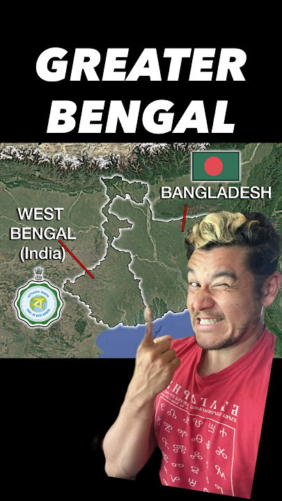 Greater Bengal explained ￼