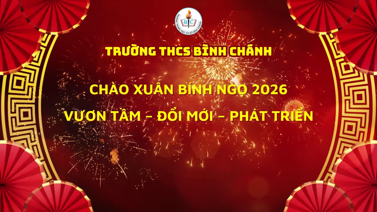 TRƯỜNG THCS BÌNH CHÁNH - HỘI XUÂN YÊU THƯƠNG – RỘN RÀNG TRẢI NGHIỆM - ẤM ÁP SẺ CHIA