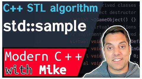 C++ STL algorithm - sample algorithm| Modern Cpp Series Ep. 156