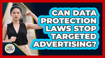 Can Data Protection Laws Stop Targeted Advertising? - Guide To Your Rights