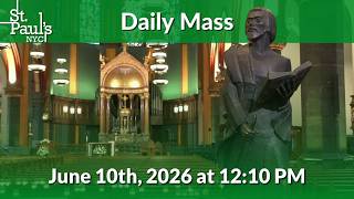 Daily Mass - June 10th, 2026 at 12:10 PM