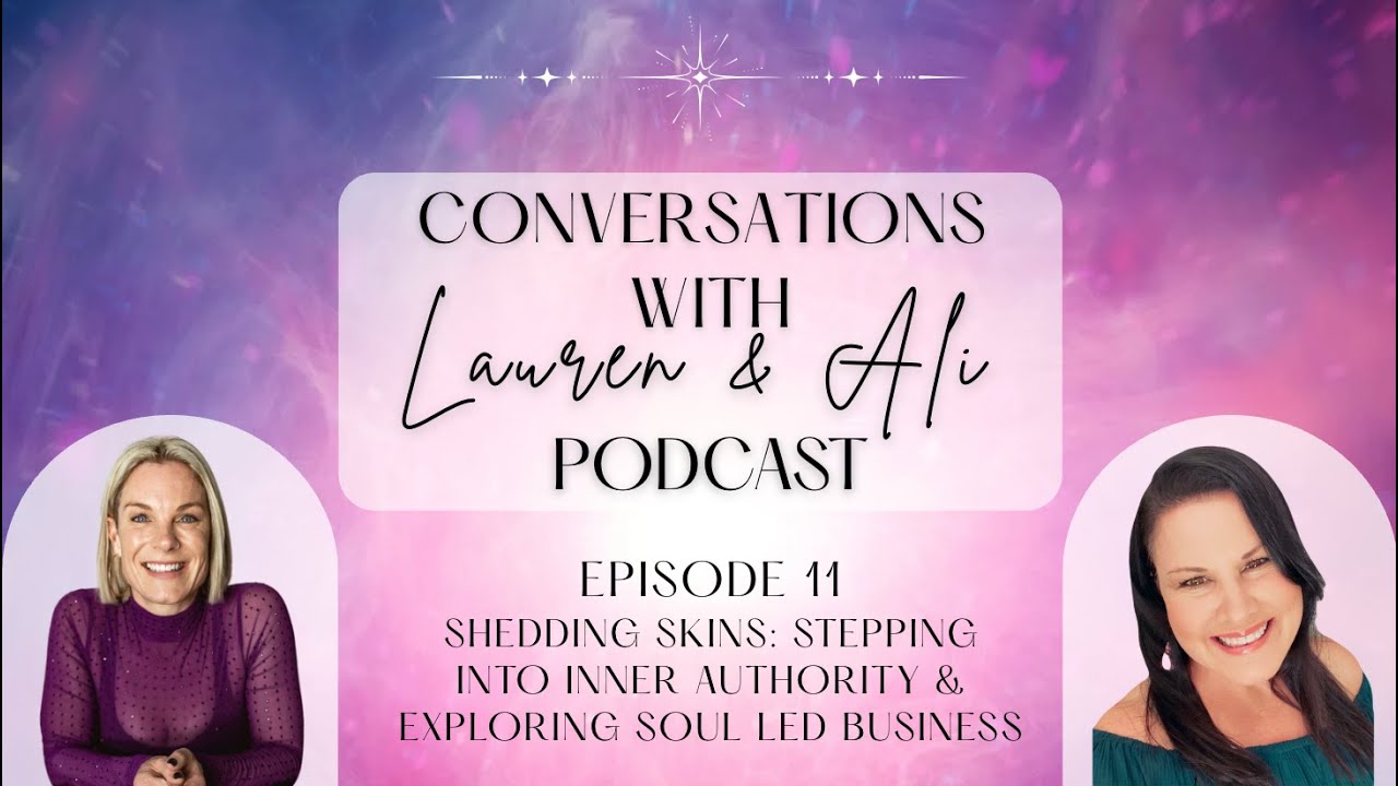 Episode 11 - Shedding Old Skins: Stepping Into Inner Authority & Exploring Soul-Led Business