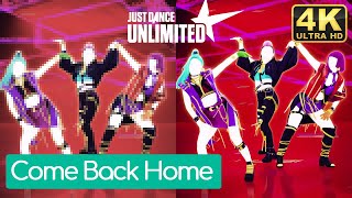 Just Dance Unlimited - Come Back Home - 4K & 60fps (Upscaled)
