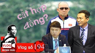 Nếu HLV Park Hang Seo và VFF phá hợp đồng | Vlog Minh Hải