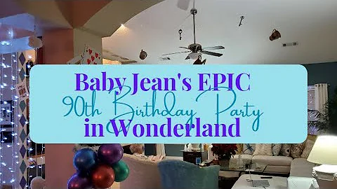Baby Jean's 90th Birthday Party in Wonderland
