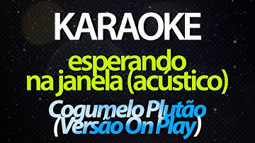 Thumbnail of ⭐ Esperando Na Janela - On Play (Cogumelo Plutão) (Karaokê Version) ‎(Cover) (Acústico)