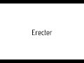 How to pronounce Erecter / Erecter pronunciation
