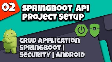 2.Springboot API Project Setup | CRUD app with Springboot -  Spring Security - Android