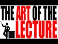 The Art of the Lecture