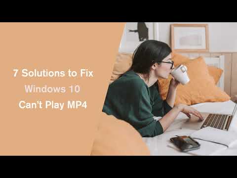 7 Solutions to Fix Windows 10 Can't Play MP4