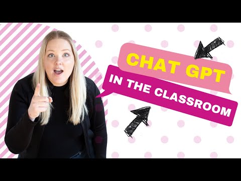 How to use Chat GPT In the Classroom