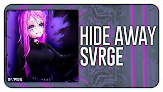 SVRGE - Hide Away