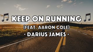 Darius James - Keep On Running (Feat. Aaron Cole) (Lyric Video)