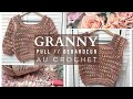 Comment faire un pull ou tunique en granny special debutants au crochet tuto pas a pas mamiecrochet