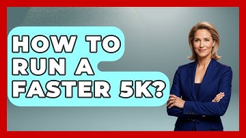 How To Run A Faster 5k? - Running Beyond Limits