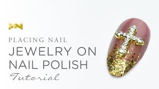 Placing Nail Jewelry On Nail Polish - Nail Art Tutorial