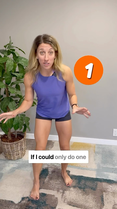 If I could only choose ONE exercise as a physical therapist…