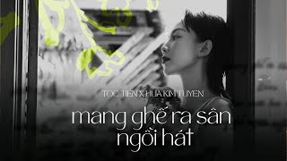 Video thumbnail of "mang ghế ra sân ngồi hát - tóc tiên x hứa kim tuyền (from album 'Colours')"