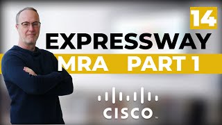 Mobile & Remote Access (MRA) Part 1- Expressway Series [14]