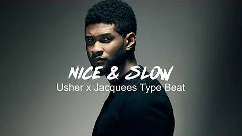 Usher x Jacquees Type Beat "Nice & Slow"