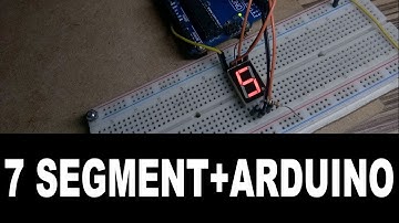 How to use 7 Segment Display With Arduino