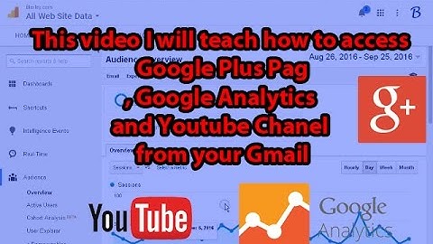 How to Access and Manage Google Plus Page, Youtube Channel, and Google Analytics from Gmail