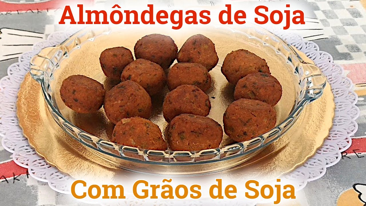 Como Fazer ALMÔNDEGAS de SOJA Vegana Com os GRÃOS de SOJA e Molho