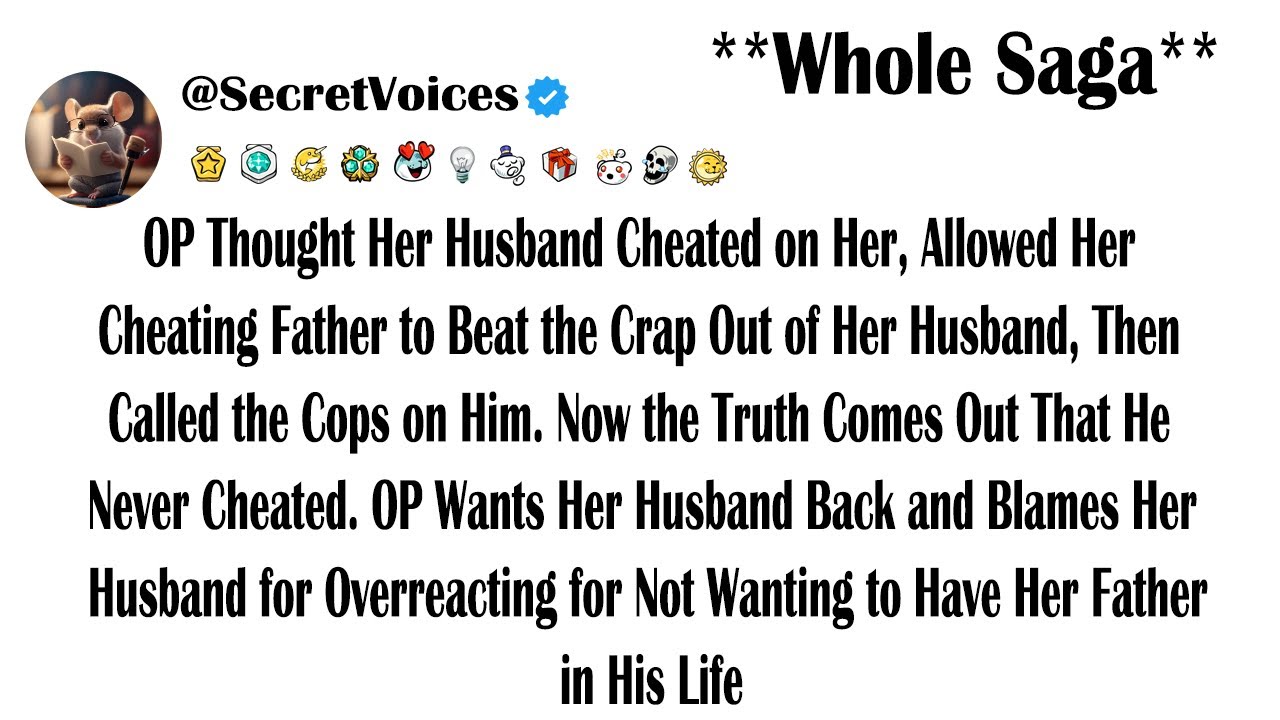 OP Thought Her Husband Cheated on Her, Allowed Her Cheating Father to Beat the Crap Out of Her Hu...