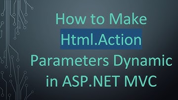 How to Make Html.Action Parameters Dynamic in ASP.NET MVC
